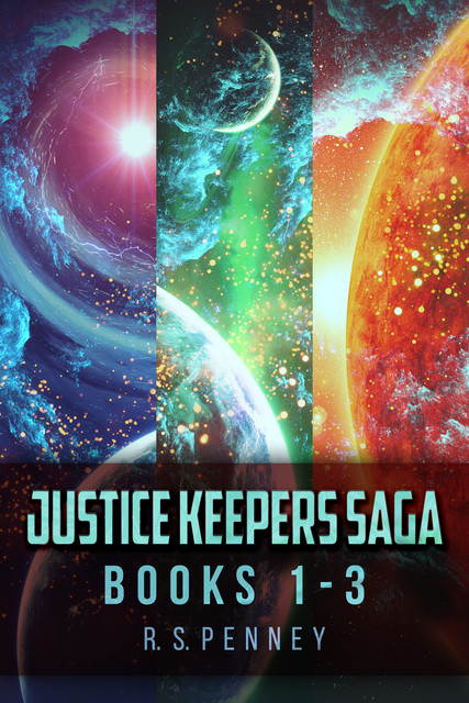 Justice Keepers Saga – Books 1–3, R.S. Penney