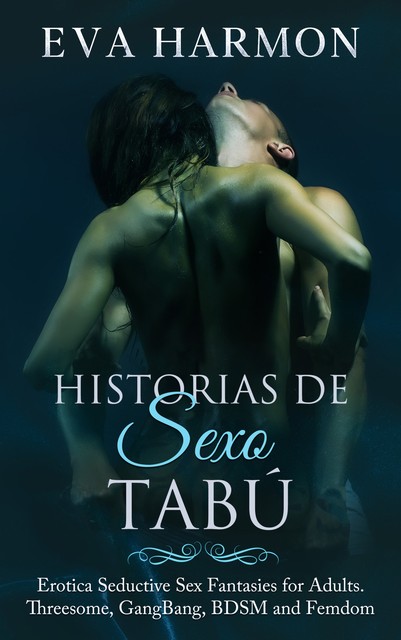 Historias de Sexo Tabú, Eva Harmon