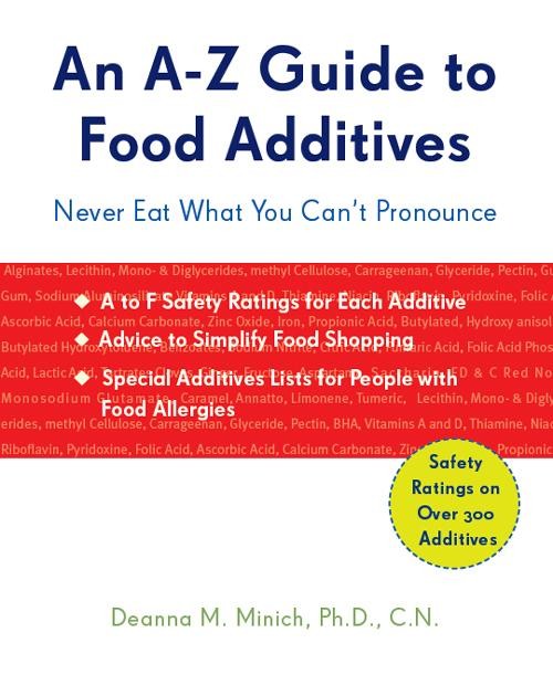 An A–Z Guide to Food Additives, Deanna M.Minich