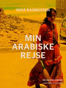 Min arabiske rejse, Nina Rasmussen