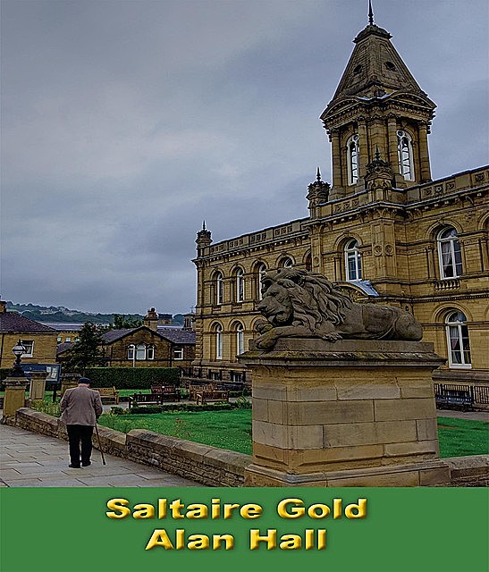 Saltaire Gold, Alan Hall