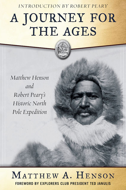 A Journey for the Ages, Matthew A.Henson