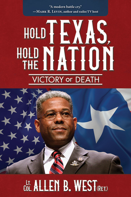 Hold Texas, Hold the Nation, Allen West