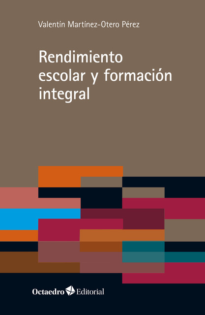 Rendimiento escolar y formación integral, Valentín Martínez-Otero Pérez