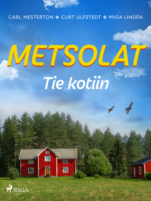 Metsolat – Tie kotiin, Carl Mesterton, Curt Ulfstedt, Miisa Lindén