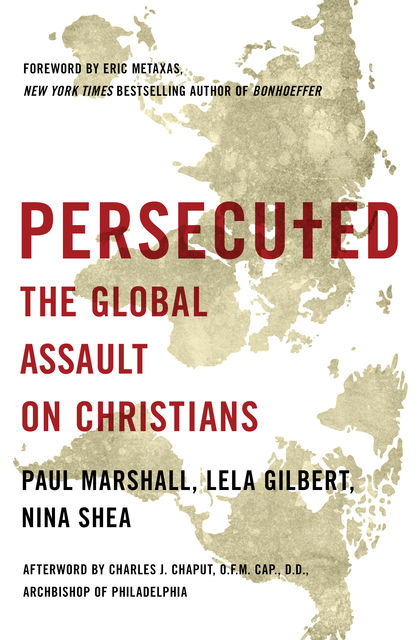 Persecuted, Paul Marshall, Lela Gilbert, Nina Shea