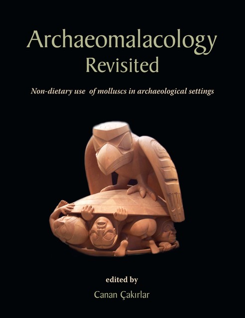 Archaeomalacology Revisited, Canan Çakirlar