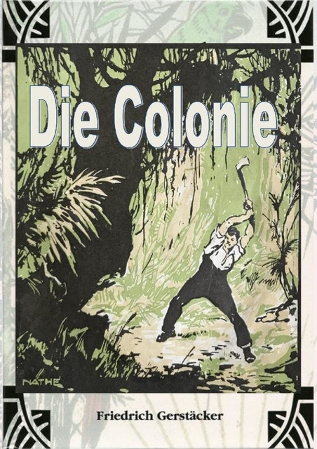 Die Colonie, Friedrich Gerstäcker