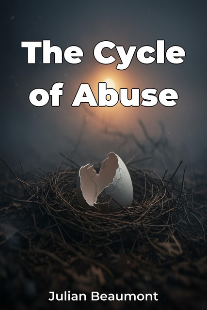 The Cycle of Abuse, Julian Beaumont