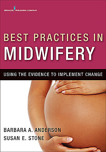 Best Practices in Midwifery, Barbara Anderson, Susan E. Stone