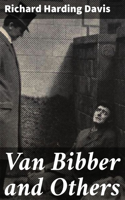 Van Bibber and Others, Richard Harding Davis