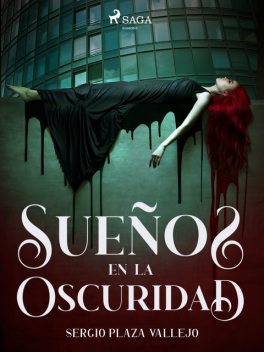 Sueños en la oscuridad (Spanish Edition), Sergio Plaza, Vallejo