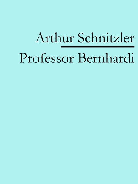 Professor Bernhardi, Arthur Schnitzler