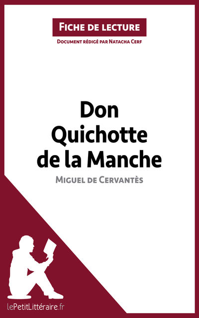 Don Quichotte de la Manche de Miguel de Cervantès (Fiche de lecture), Natacha Cerf