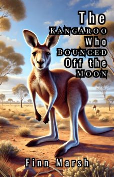 The Kangaroo Who Bounced Off the Moon, Finn Marsh