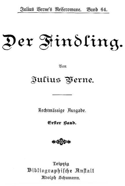 Der Findling. Erster Band, Jules Verne