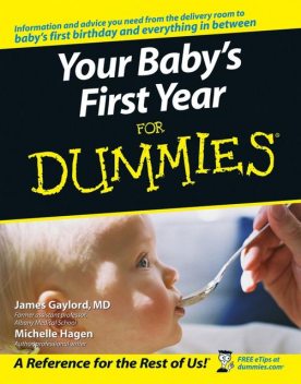 Your Baby's First Year For Dummies, James Gaylord, Michelle Hagen