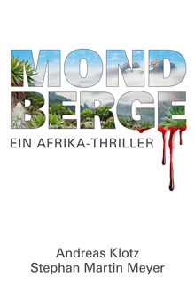 Mondberge - Ein Afrika-Thriller, Andreas Klotz, Stephan Martin Meyer