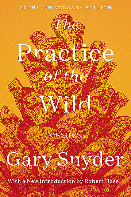 The Practice of the Wild, Gary Snyder