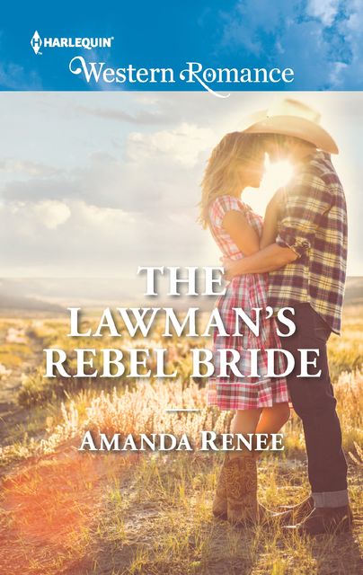 The Lawman's Rebel Bride, Amanda Renee