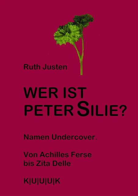 Wer ist Peter Silie, Ruth Justen