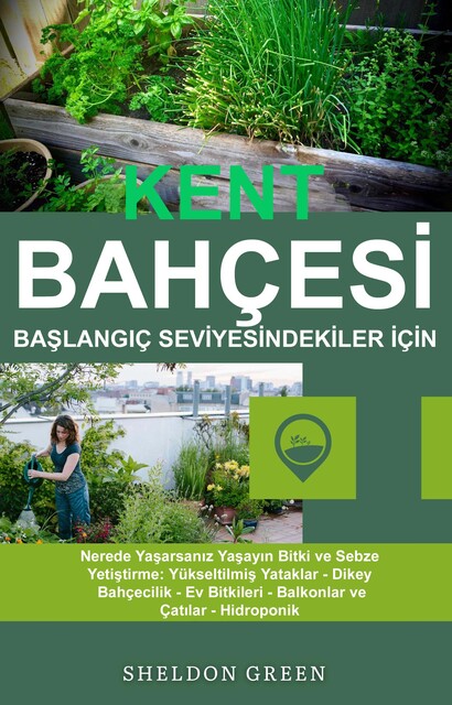Kent Bahçesi̇ Başlangiç Sevi̇yesi̇ndeki̇ler İçi̇n, Sheldon Green