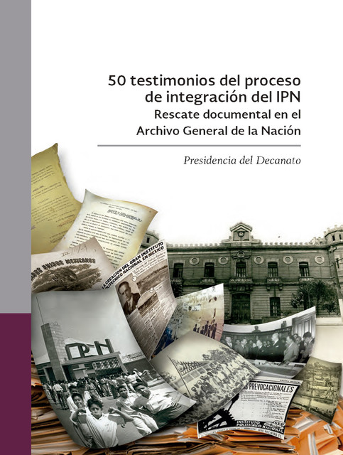 50 testimonios del proceso de integración del IPN, Andrés Morales, Adriana Castañeda Arredondo, Elsa Pavón Rosales