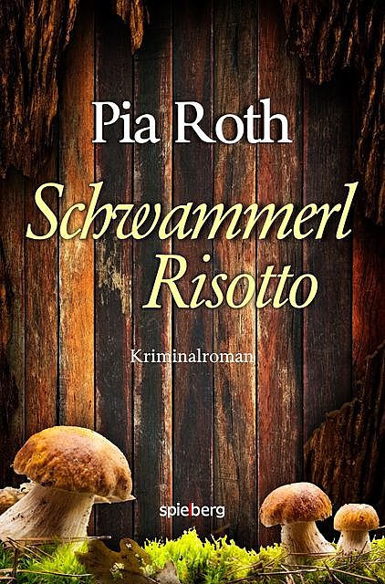 SchwammerlRisotto, Pia Roth
