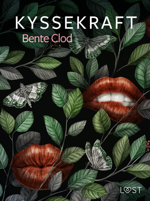 Kyssekraft – erotisk novelle, Bente Clod