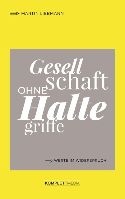 Gesellschaft ohne Haltegriffe, Martin Liebmann