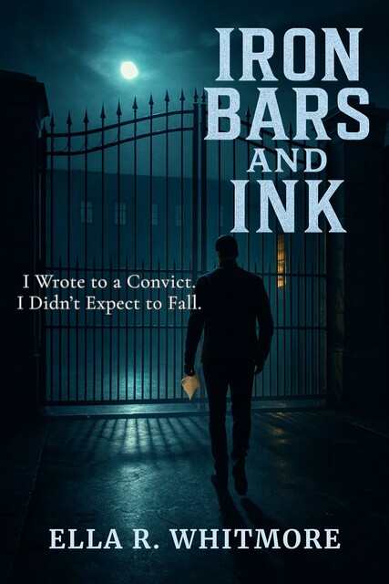 Iron Bars and Ink, Ella R. Whitmore