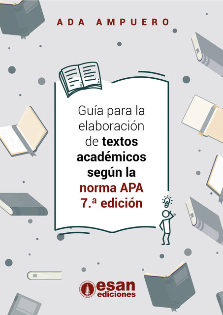 Guía para la elaboración de textos académicos según la norma APA 7.ª edición, Ada Ampuero