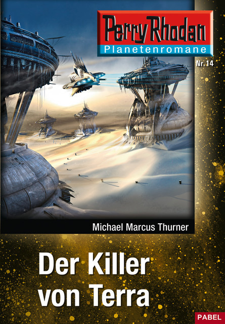 Planetenroman 14: Der Killer von Terra, Michael Marcus Thurner