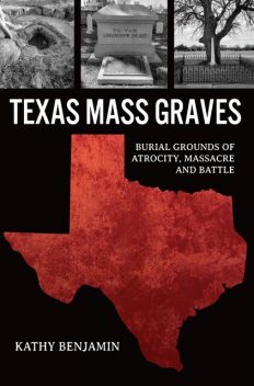 Texas Mass Graves, Kathy Benjamin