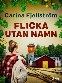 Flicka utan namn, Carina Fjellström