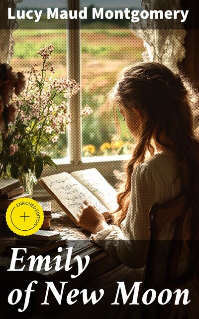 Emily of New Moon, Lucy Maud Montgomery