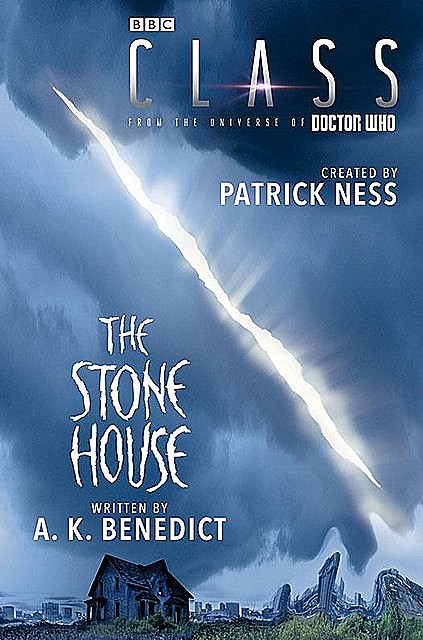Class: The Stone House, Patrick Ness, A.K. Benedict