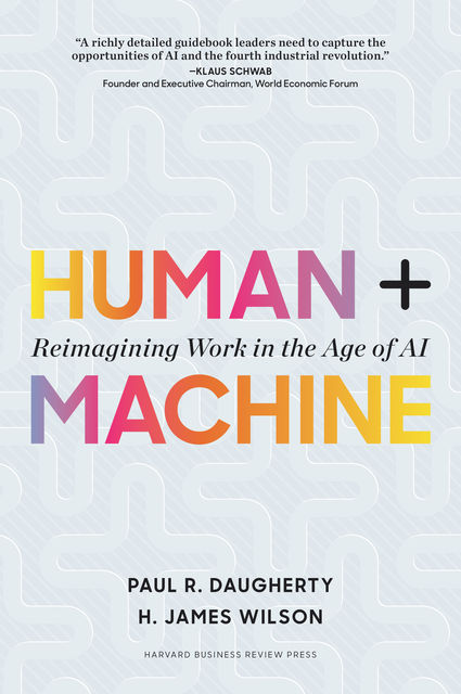 Human + Machine, Paul Daugherty, H. James Wilson