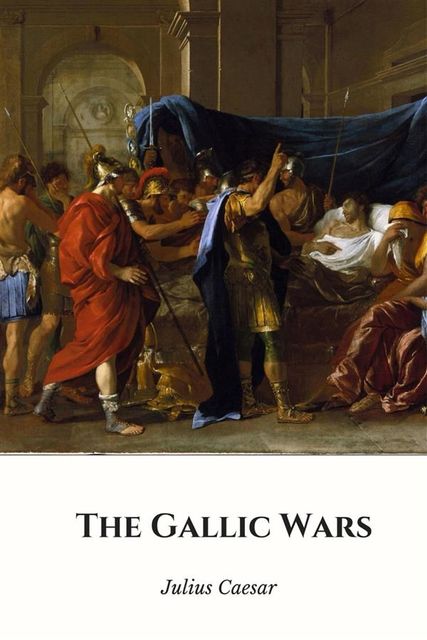 The Gallic Wars, Julius Caesar