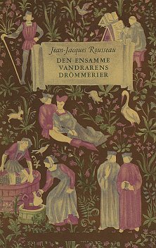 Den ensamme vandrarens drömmerier, Jean-Jacques Rousseau