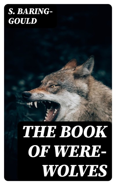 The Book of Were-Wolves, S.Baring-Gould