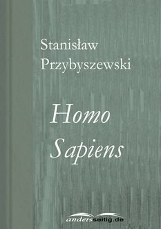 Homo Sapiens, Stanisław Przybyszewski