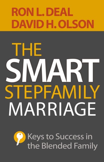 Smart Stepfamily Marriage, Ron L. Deal