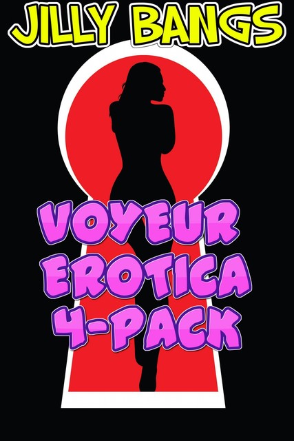 Voyeur Erotica 4-Pack, Jilly Bangs