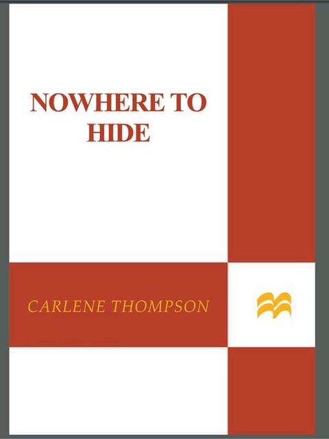 Nowhere to Hide, Carlene Thompson