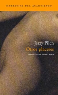 Otros Placeres, Jerzy Pilch