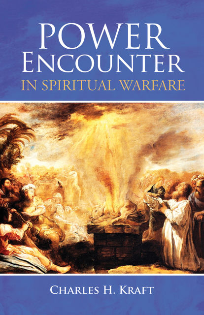 Power Encounter in Spiritual Warfare, Charles H. Kraft