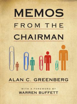 Memos from the Chairman, Alan C.Greenberg
