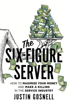 The Six-Figure Server, Justin Gosnell