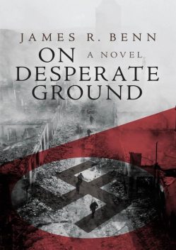 On Desperate Ground, James R Benn